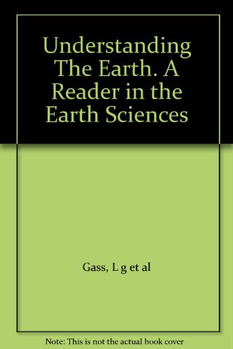 Beispielbild fr Understanding the Earth: A Reader in the Earth Sciences zum Verkauf von Better World Books