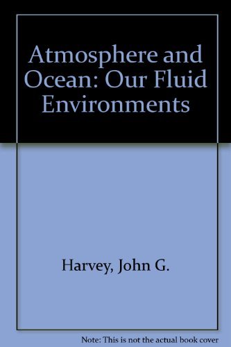 Stock image for Atmosphere and Ocean : Our Fluid Environments for sale by Better World Books