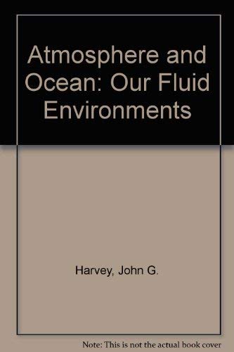 9780851412962: Atmosphere and Ocean: Our Fluid Environments [Taschenbuch] by Harvey, John G.