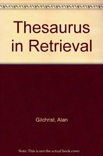 The thesaurus in retrieval (9780851420363) by Alan Gilchrist