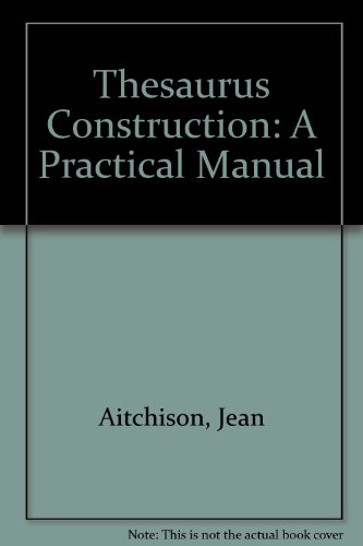 Stock image for Thesaurus Construction: A Practical Manual for sale by Eryops Books