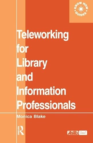 Beispielbild fr Teleworking for Library and Information Professionals zum Verkauf von Blackwell's