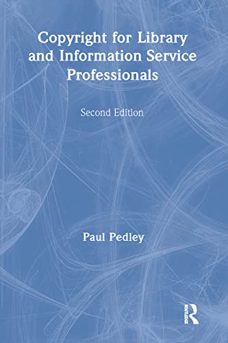 Copyright for Library and Information Service Professionals (Aslib Know How Guides) (9780851424323) by Pedley, Paul