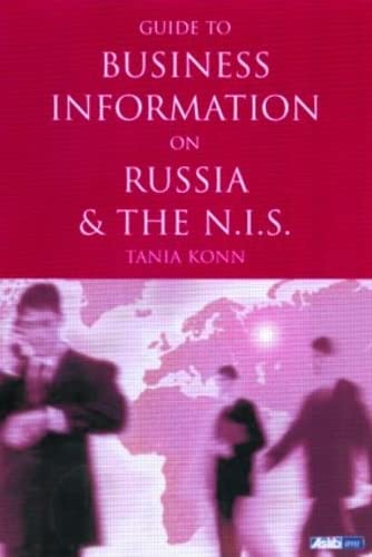 Imagen de archivo de Guide to Business Information on Russia, the NIS and the Baltic States a la venta por Blackwell's