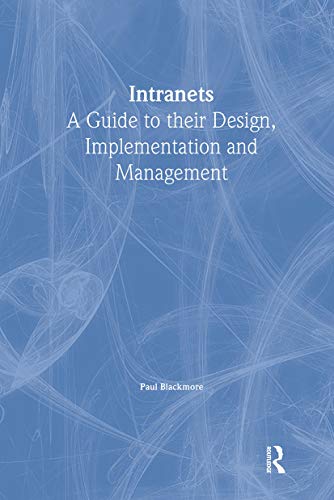 Imagen de archivo de Intranets: a Guide to Their Design, Implementation and Management a la venta por Better World Books Ltd