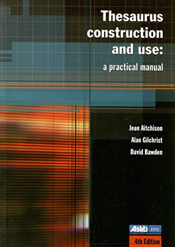9780851424460: Thesaurus Construction & Use: A Practical Manual