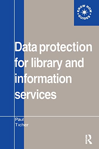 Data Protection for Library and Information Services (Aslib Know How)