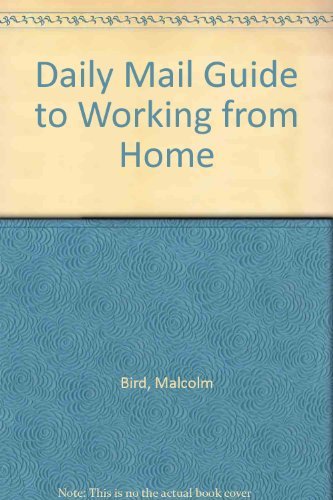 9780851443744: "Daily Mail" Guide to Working from Home 1987