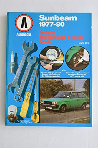 Imagen de archivo de Sunbeam Owners Maintenance and Repair Guide : 1977-80 a la venta por Book Express (NZ)