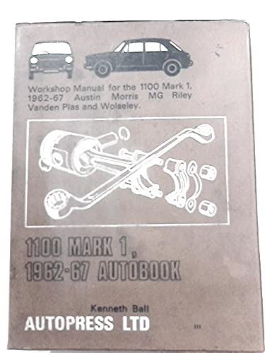 9780851471112: 1100 Mark 1, 1962-67, autobook: Workshop manual for the 1100 Mark 1, 1962-67, Austin, Morris, MG, Riley, Vanden Plas, Wolseley (The Autobook series of workshop manuals)