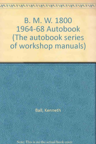 B. M. W. 1800 1964-68 Autobook (9780851471143) by Kenneth Ball