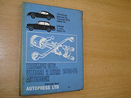 Triumph GT6, Vitesse 2 Litre 1969-70 Autobook (9780851471204) by Kenneth Ball