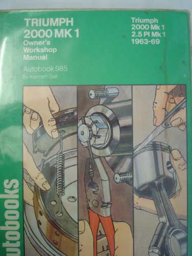 9780851471983: Triumph 2000 Mk.I and 2.5 P.I. 1963-70 Autobook
