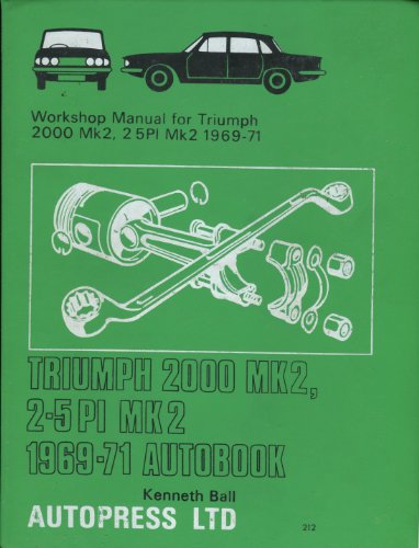 Stock image for Triumph 2000 Mk 2, 2.5 PI MK 2 1969-71 Autobook : Workshop Manual for Triumph 2000 Mk 2 1969- 71, Triumph 2.5 Mk 2 1969-71 for sale by Chapter 1