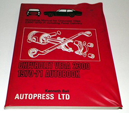 Imagen de archivo de Chevrolet Vega 2300 1970-71 Autobook : Workshop Manual for Chevrolet Vega 2300 1970-71, Chevrolet Vega Panel Delivery 1970-71 a la venta por Better World Books