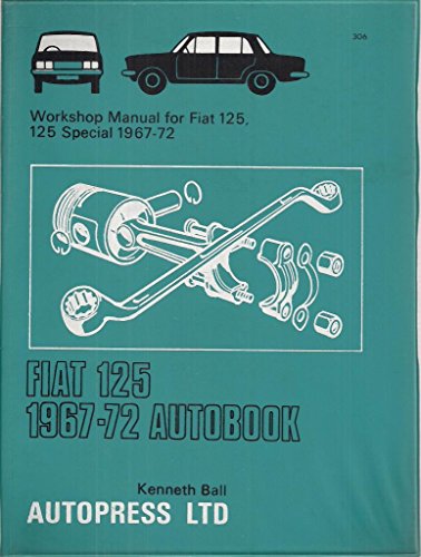 Fiat 125 1967-72 Autobook (9780851473062) by Kenneth Ball