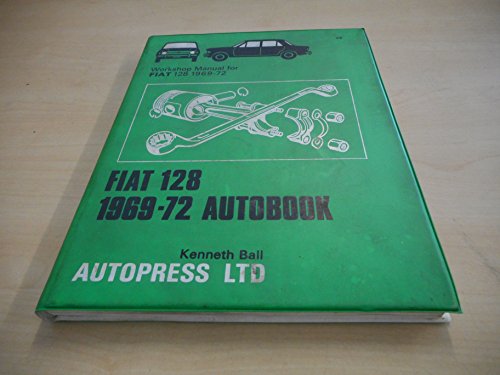 Fiat 128 1969-72 Autobook (9780851473185) by Kenneth Ball
