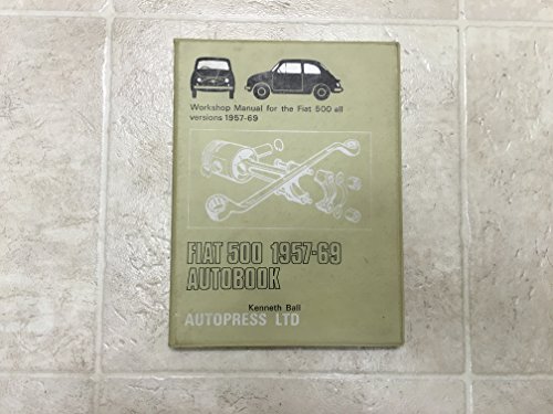 Fiat 500 1957-72 Autobook (9780851473208) by Kenneth Ball