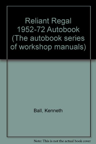 Reliant Regal 1952-72 Autobook (9780851473338) by Kenneth Ball
