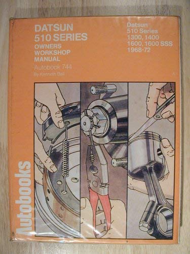 Imagen de archivo de Datsun 510 Series, 1300, 1400, 1600, 1600, 1968-72 (Owners Workshop Manual, Autobook 744) a la venta por Bingo Books 2