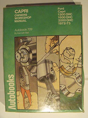 Imagen de archivo de Ford Capri 1300, 1600, 2000, OHC 1972-73 Autobook : Workshop Manual for Ford Capri 1300 OHC 1972-73, Ford Capri 1600 OHC 1972-73, Ford Capri 2000 OHC 1972-73 a la venta por gigabooks