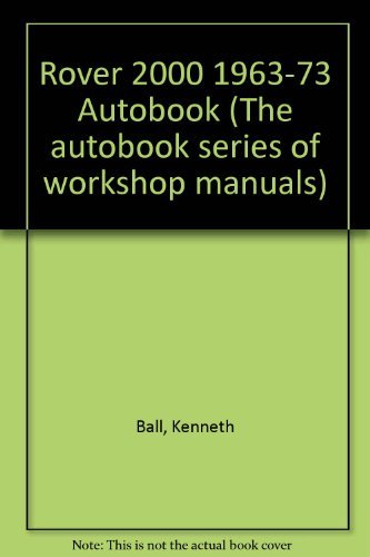 Rover 2000 1963-73 Autobook (9780851474281) by Kenneth Ball