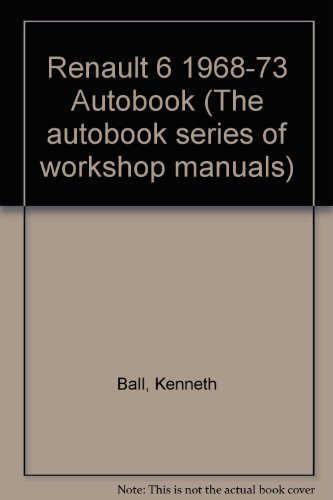 Renault 6 1968-73 Autobook (9780851474465) by Kenneth Ball