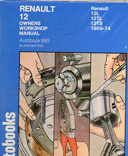 Renault 12 1969-74 Autobook (9780851474823) by Kenneth Ball