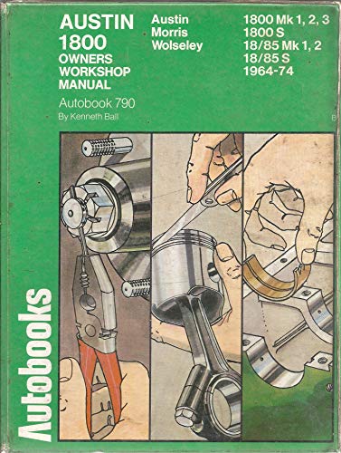 Austin Morris 1800 1964-74 Autobook (9780851475028) by Kenneth Ball