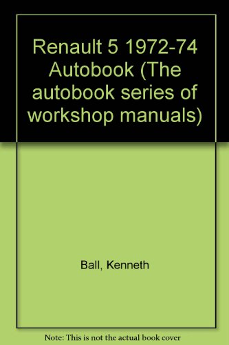 Imagen de archivo de Renault 5 1972-74 Autobook (The autobook series of workshop manuals) a la venta por Reuseabook