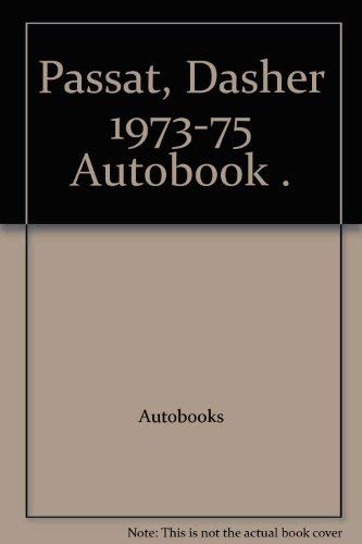 Imagen de archivo de Volkswagen Passat, Dasher 1973-75 Autobook (The autobook series of workshop manuals) a la venta por Bingo Used Books