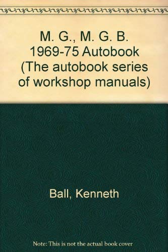 M. G., M. G. B. 1969-75 Autobook (9780851475660) by Kenneth Ball