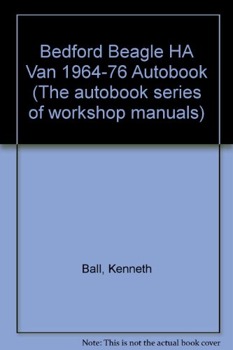 Bedford Beagle HA Van 1964-76 Autobook (9780851476650) by Ball, Kenneth