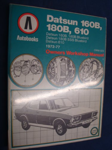 Datsun 160B, 180B, 610 1972-77 Autobook (9780851477534) by Kenneth Ball