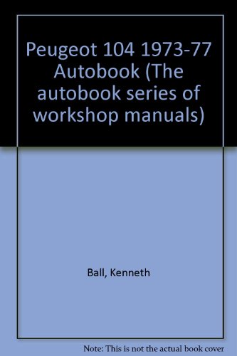 Peugeot 104 1973-77 Autobook (9780851477589) by Kenneth Ball