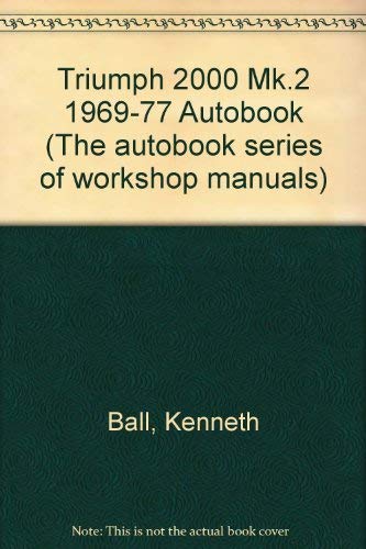9780851477886: Triumph 2000 Mk.2 1969-77 Autobook (The autobook series of workshop manuals)