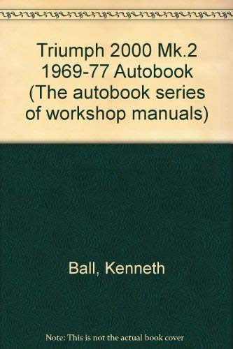 Triumph 2000 Mk.2 1969-77 Autobook (9780851477886) by Kenneth Ball