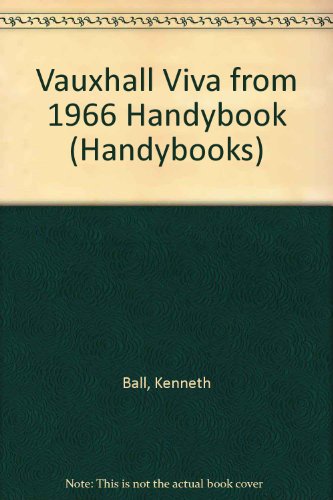 Vauxhall Viva from 1966 Handybook (9780851478050) by Ball, Kenneth