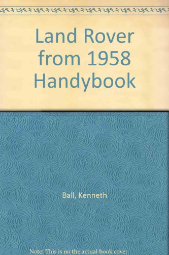 Land Rover from 1958 Handybook (9780851478258) by Ball, Kenneth