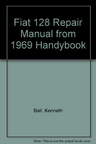 Fiat 128 from 1969 Handybook (9780851478326) by Ball, Kenneth