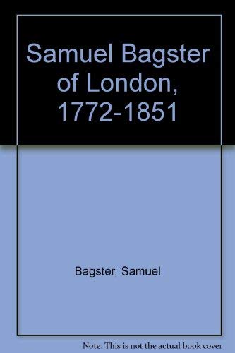 9780851500003: Samuel Bagster of London, 1772-1851
