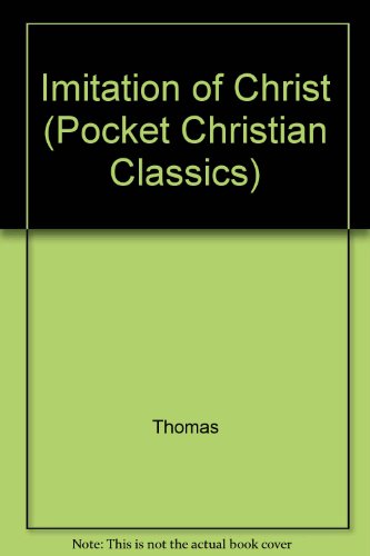 Imitation of Christ (Pocket Christian Classics) (9780851502311) by Thomas A Kempis