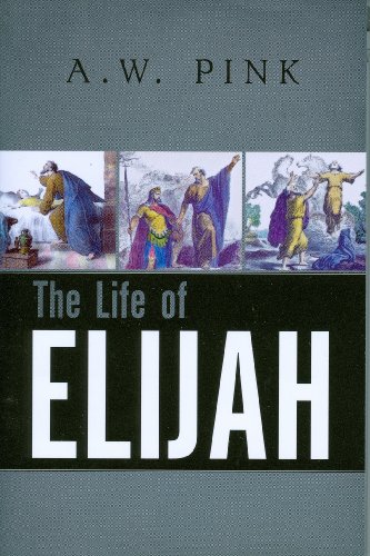 The Life of Elijah (9780851510415) by A. W. Pink