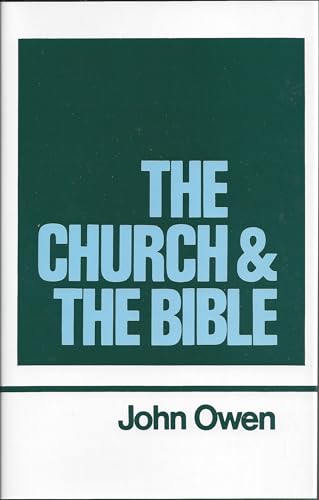 Beispielbild fr The Church and the Bible (Works of John Owen, Volume 16) zum Verkauf von -OnTimeBooks-