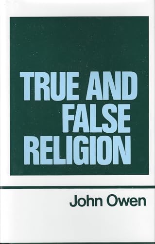 Stock image for True and False Religion (Works of John Owen, Volume 14) for sale by Books Unplugged