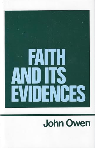 Beispielbild fr Faith and Its Evidences (Works of John Owen, Volume 5) zum Verkauf von BooksRun