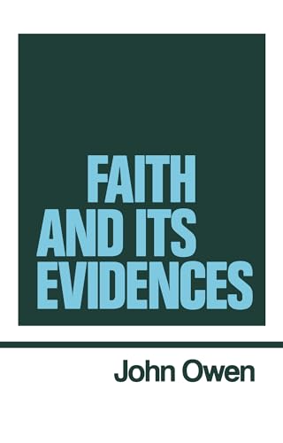 9780851510675: Faith and Its Evidences (Works of John Owen, Volume 5)