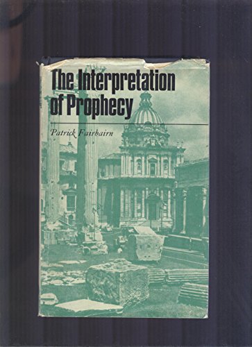 The Interpretation of Prophecy (9780851511030) by Patrick Fairbairn