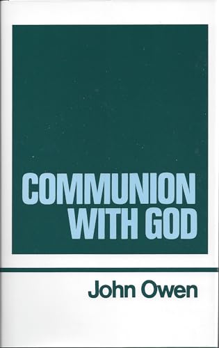 Beispielbild fr Communion With God (Works of John Owen, Volume 2) zum Verkauf von GF Books, Inc.