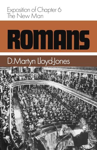 Romans. An Exposition of Chapter 6. The New Man